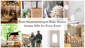 From Housewarming to Baby Shower: Unique Gifts for Every Event