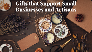 Gifts that Support Small Businesses and Artisans