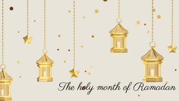 The holy month of Ramadan.