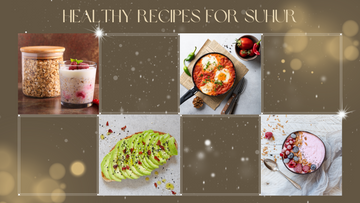 Healthy recipes for Suhur